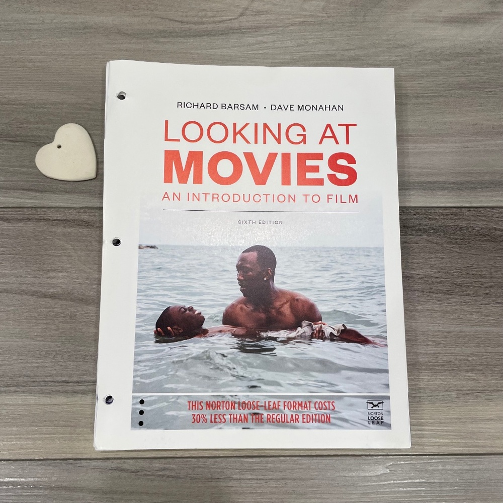 LOOKING AT MOVIES: AN INTRODUCTION TO FILM, Sixth Edition by Barsam and Monahan